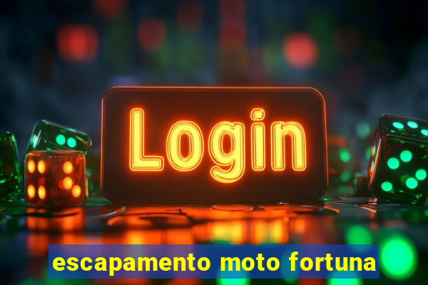 escapamento moto fortuna